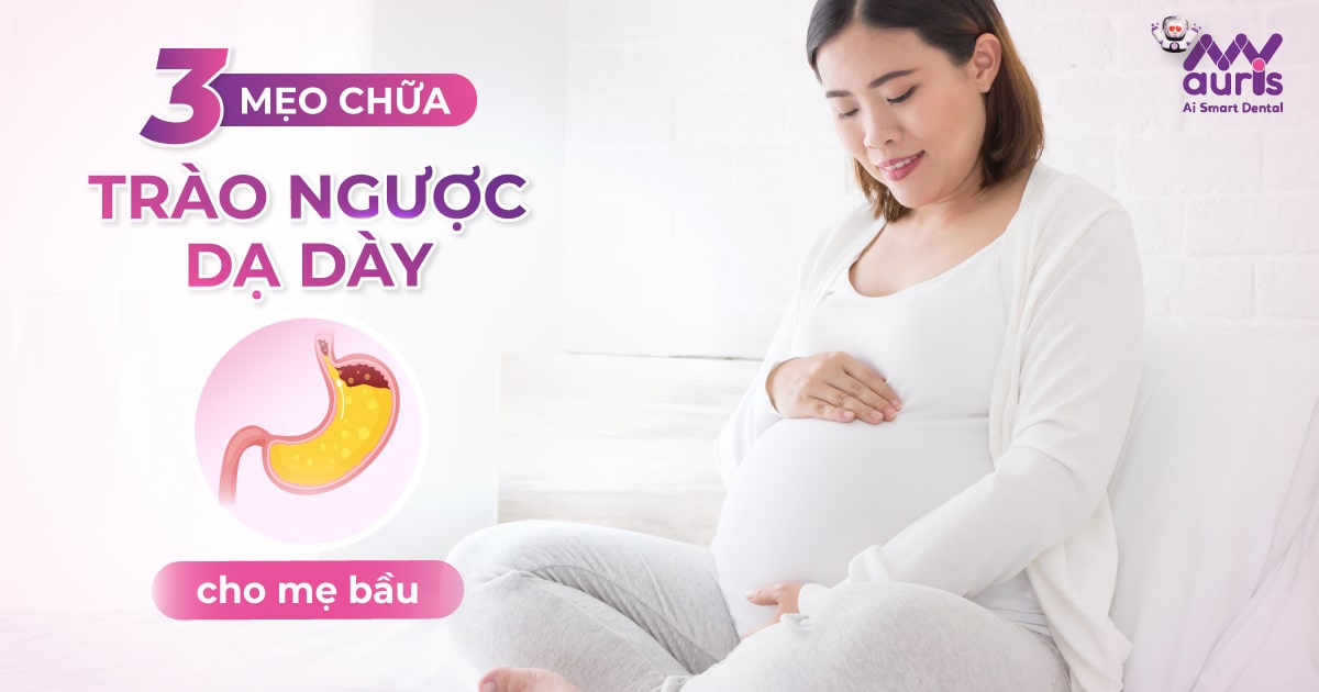 mẹo chữa trào ngược dạ dày cho bà bầu