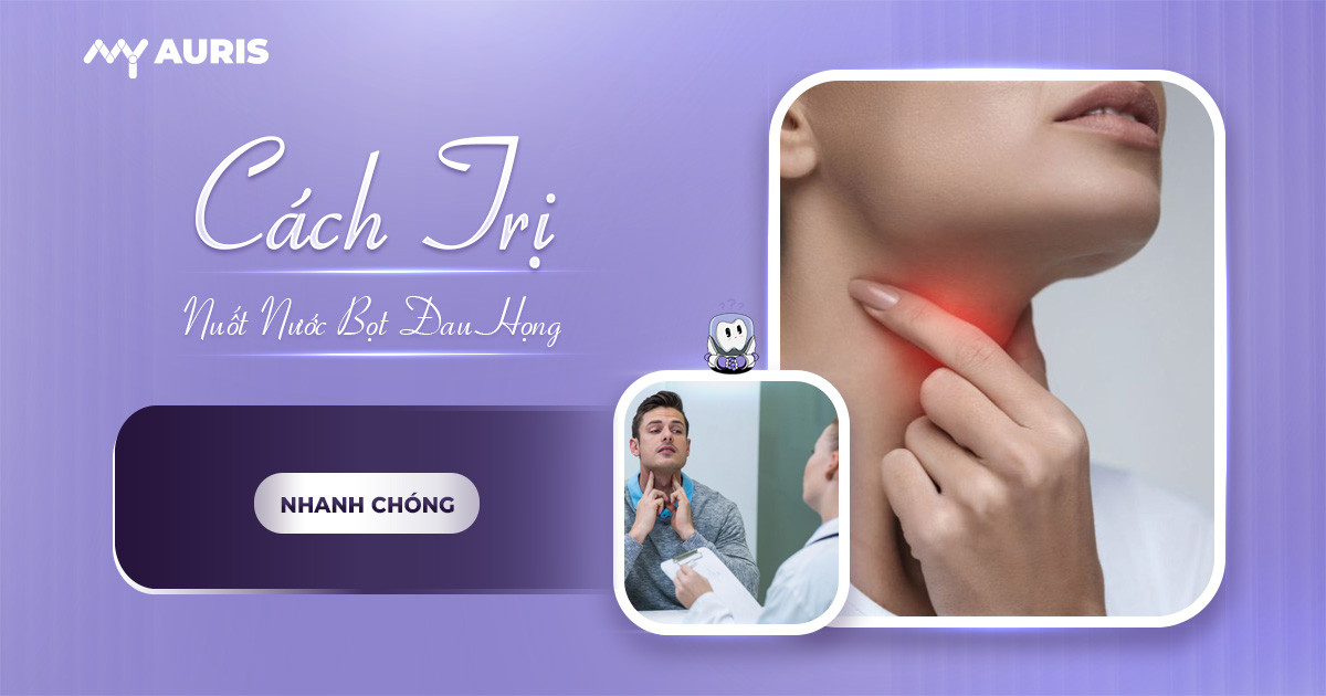Cách Trị Nuốt Nước Bọt Đau Họng