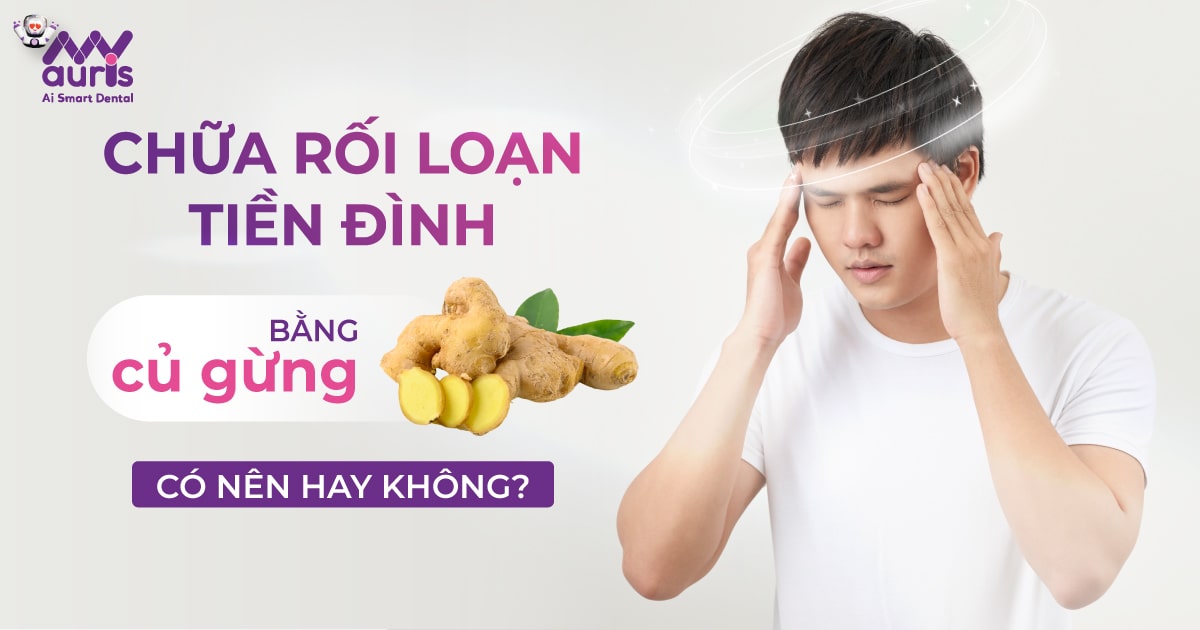 Chữa rối loạn tiền đình bằng củ gừng có nên hay không?