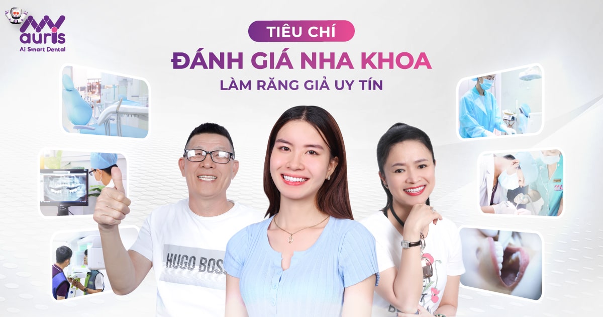 7 tiêu chí đánh giá nơi làm răng giả uy tín cần biết