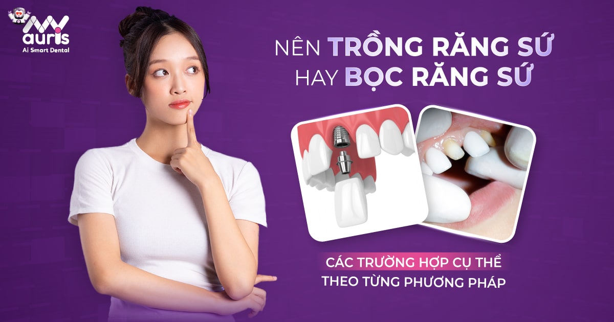 Nên trồng răng sứ hay bọc răng sứ