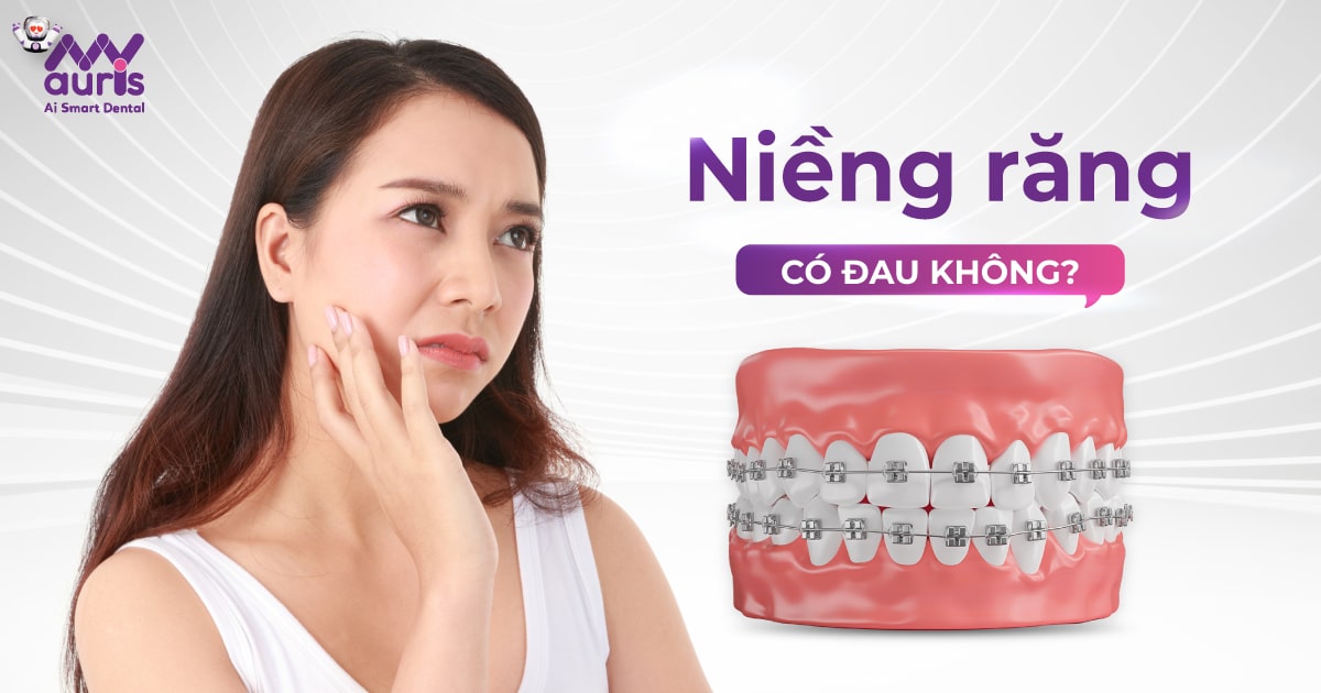 Niềng răng có đau hay không? 2 trường hợp cần biết