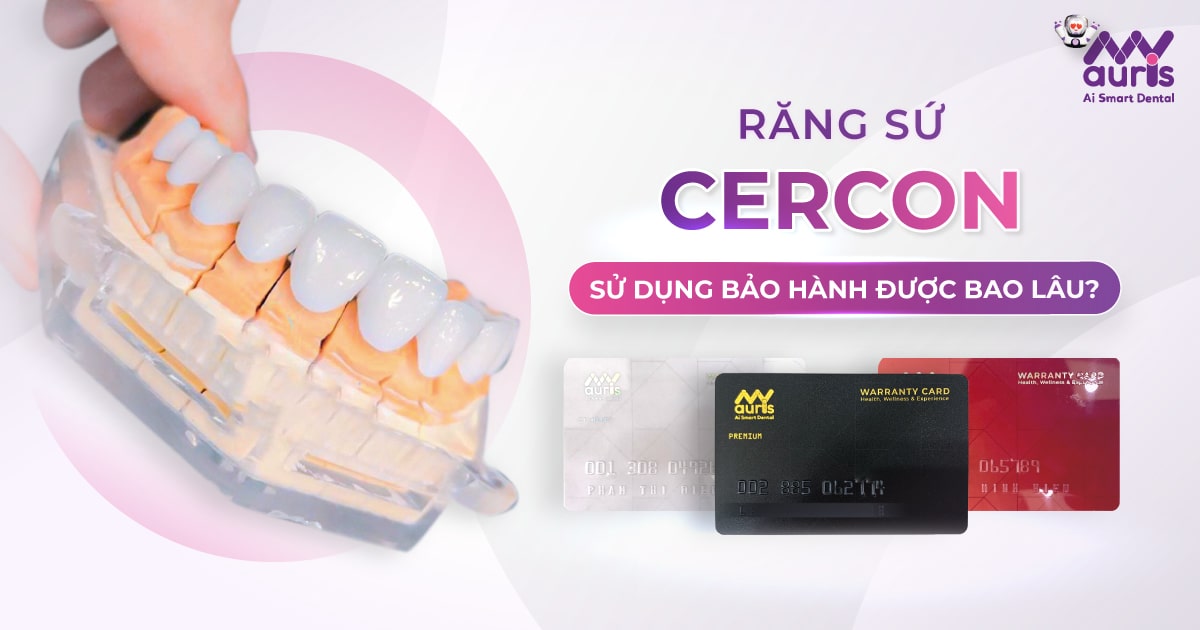 [Hỏi đáp] Răng sứ Cercon sử dụng bảo hành được bao lâu?