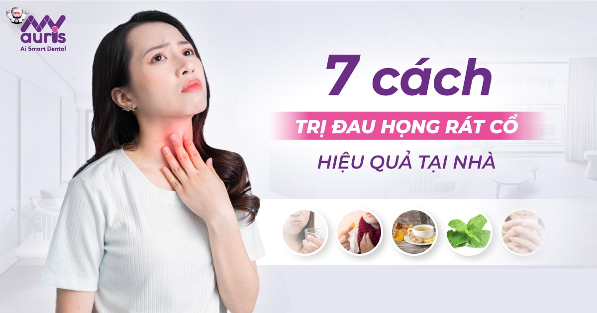 7 cách trị đau họng rát cổ hiệu quả tại nhà