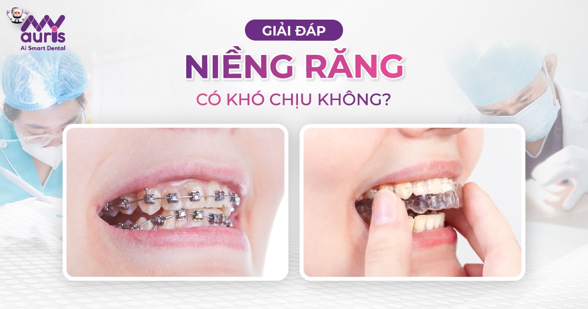 niềng răng có khó chịu không