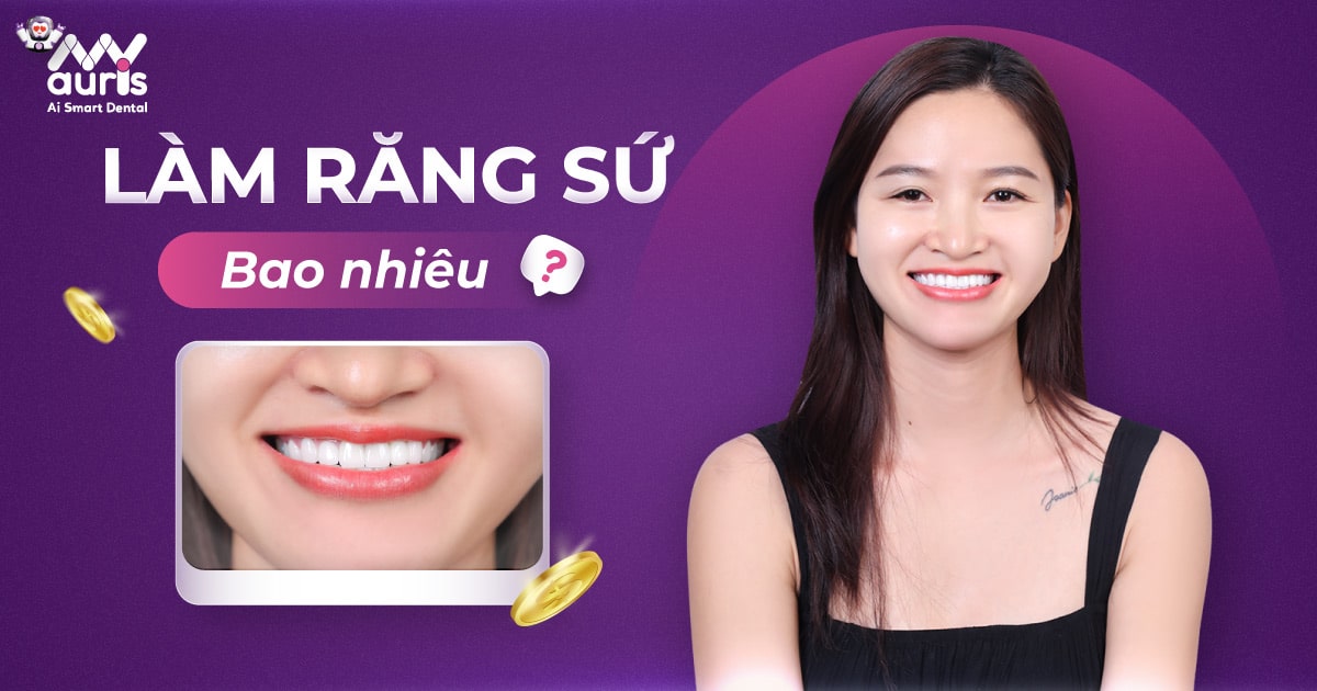 Làm răng sứ bao tiền? 4 yếu tố ảnh hưởng chi phí