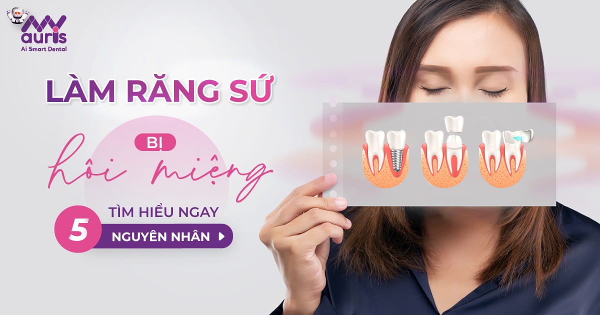 Làm răng sứ bị hôi miệng