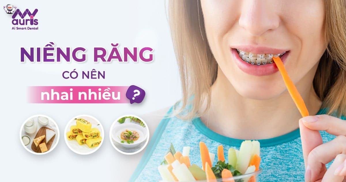 Niềng răng có nên nhai nhiều? - 4 thực phẩm nên bổ sung