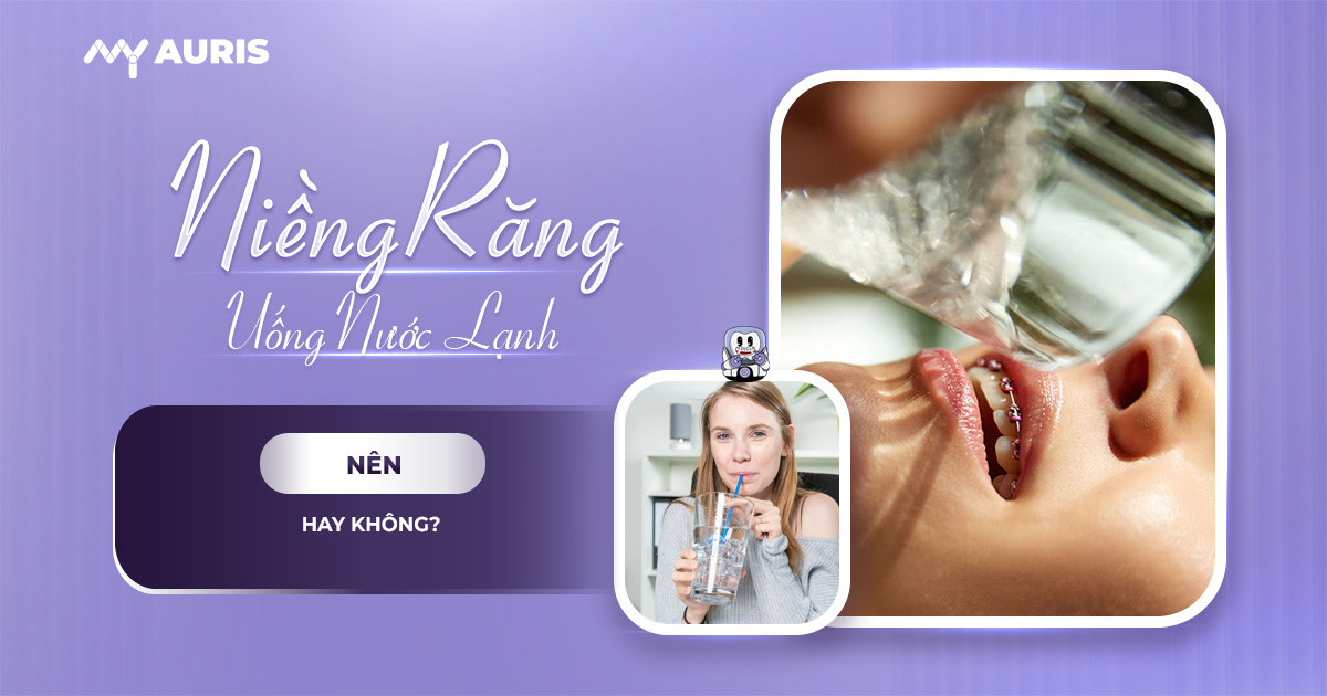 Niềng răng có nên uống nước lạnh