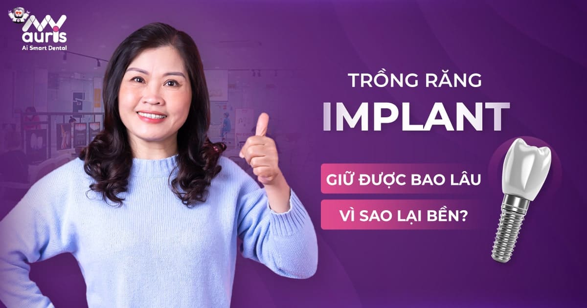 Trồng răng implant giữ được bao lâu