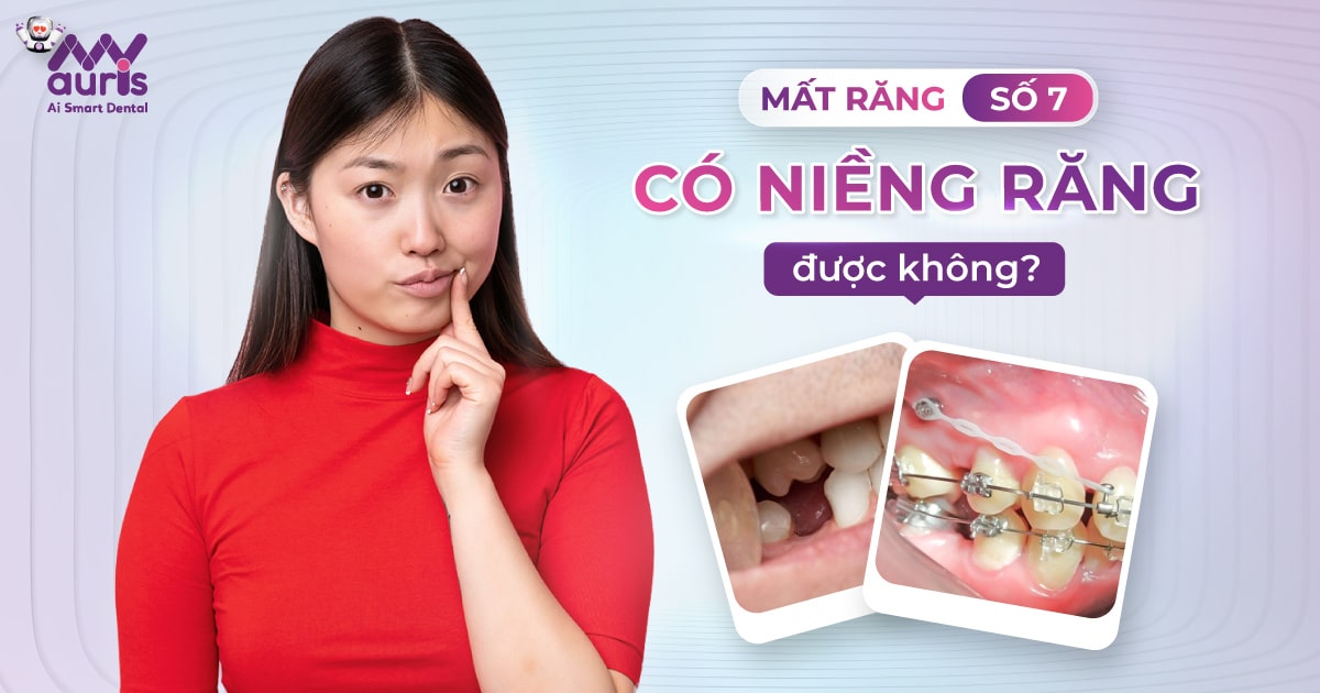 mất răng số 7 có niềng răng được không