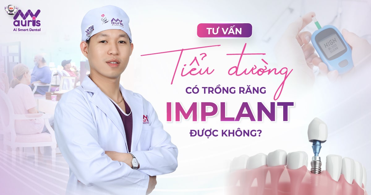 B725 tiểu đường có trồng răng implant được không