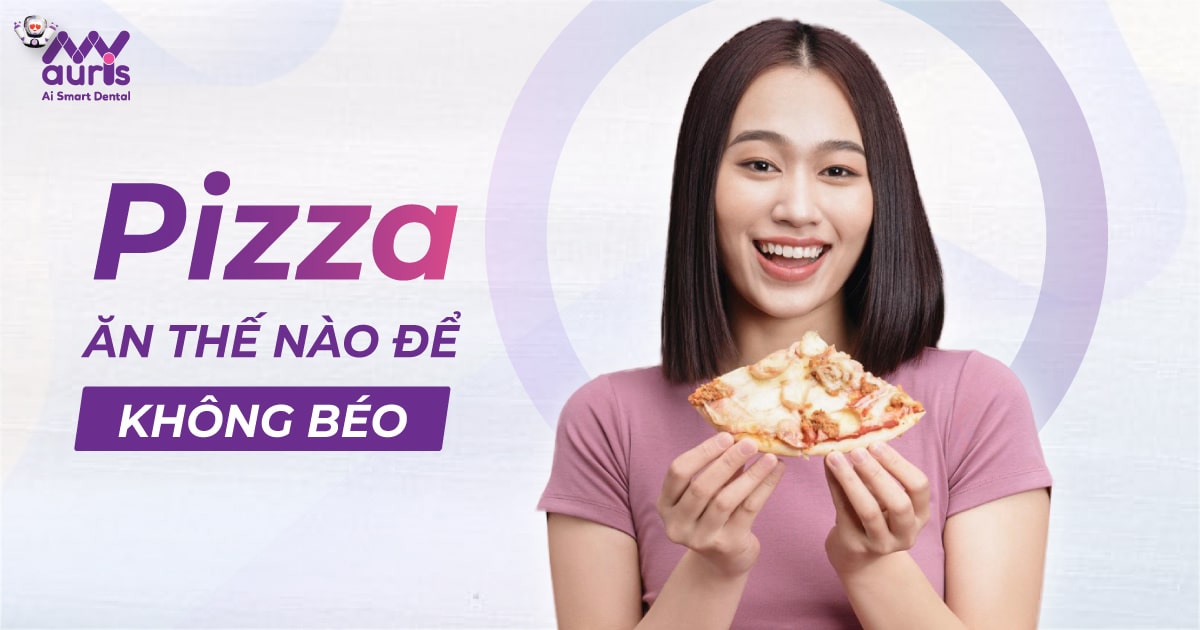 1 miếng Pizza bao nhiêu calo? Ăn thế nào để không béo?