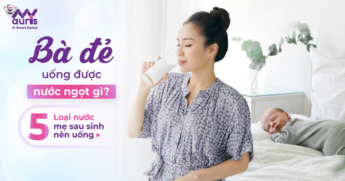 Bà đẻ uống được nước ngọt gì