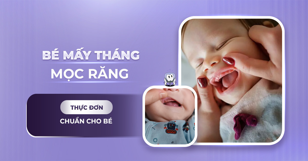 bé mấy tháng mọc răng,bé mấy tháng thì mọc răng