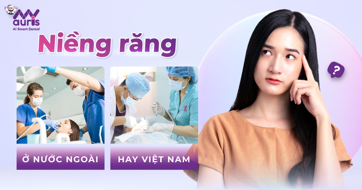 3 điểm xác định niềng răng ở nước ngoài hay Việt Nam?