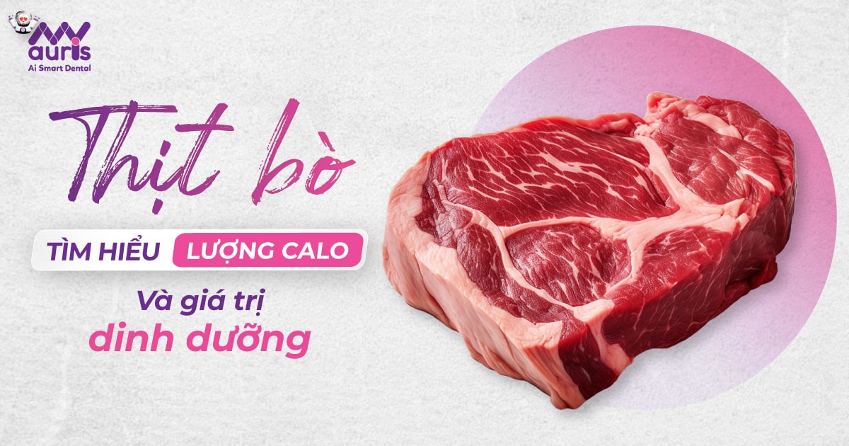 100g thịt bò bao nhiêu calo? Giá trị dinh dưỡng chính