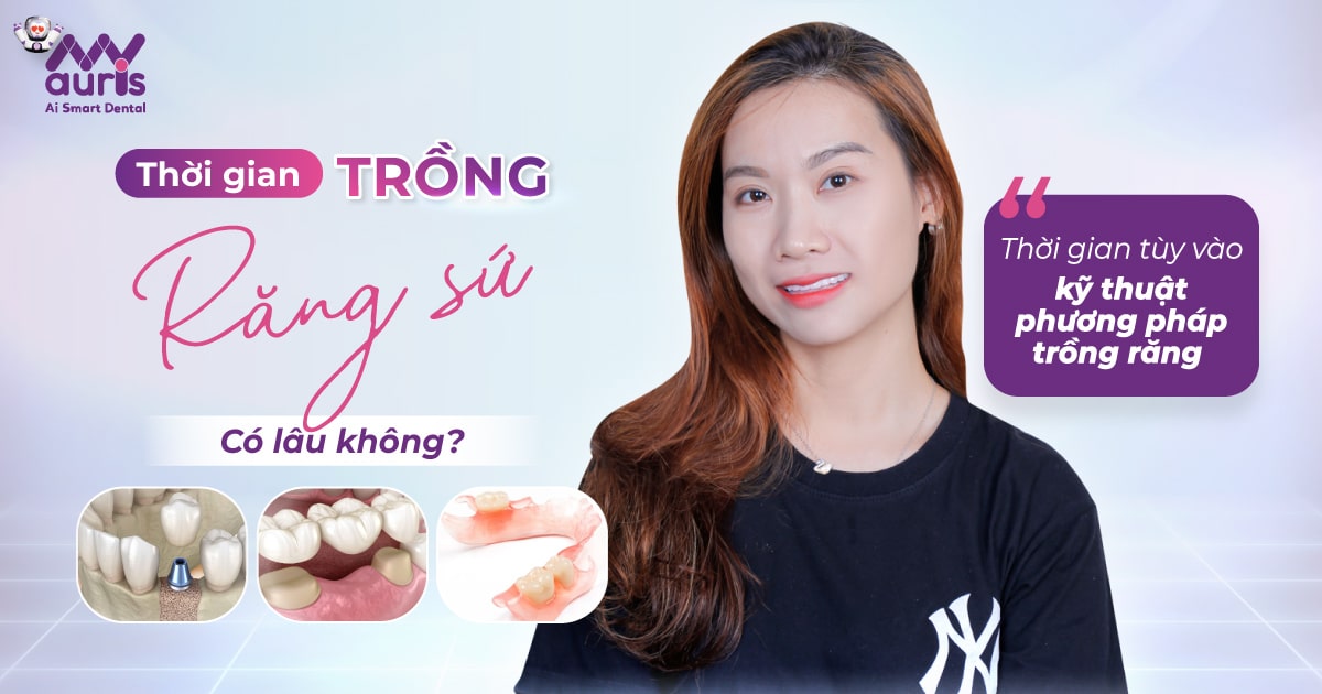 Thời gian trồng răng sứ có lâu không?