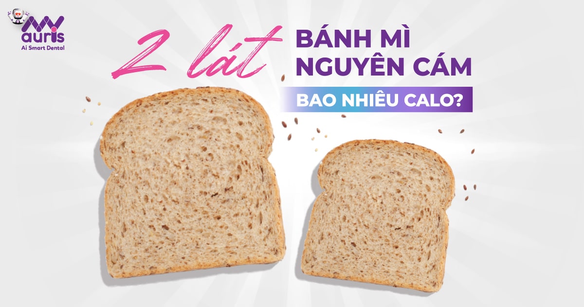 [Chia sẻ] 2 lát bánh mì nguyên cám bao nhiêu calo?