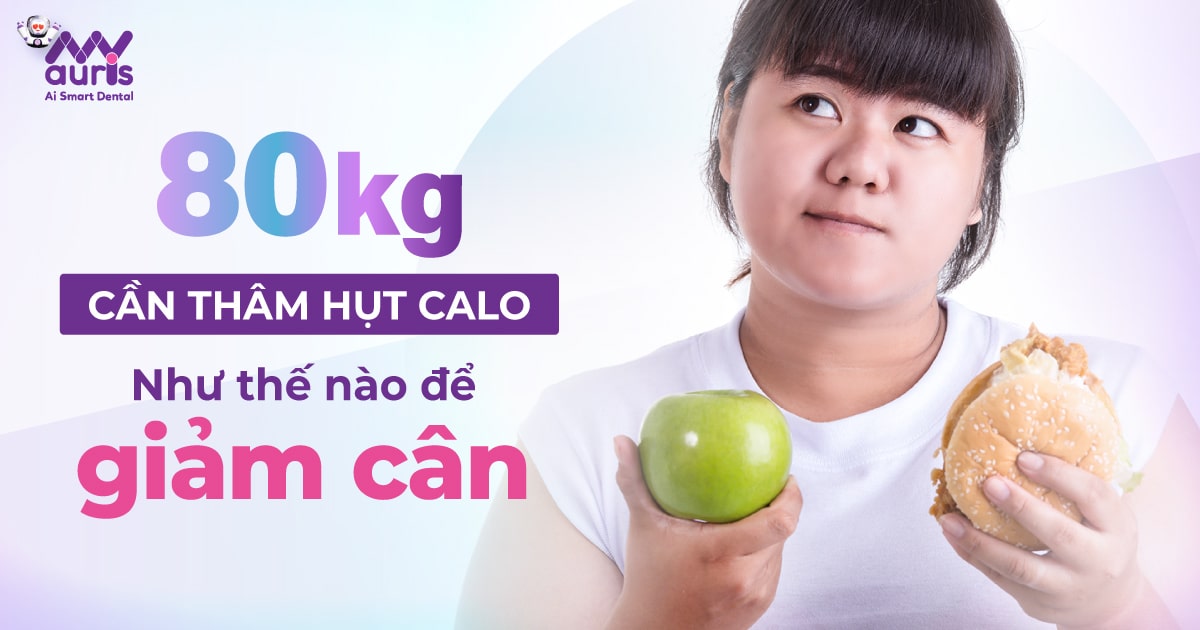 80kg cần bao nhiêu calo thâm hụt để giảm cân hiệu quả?