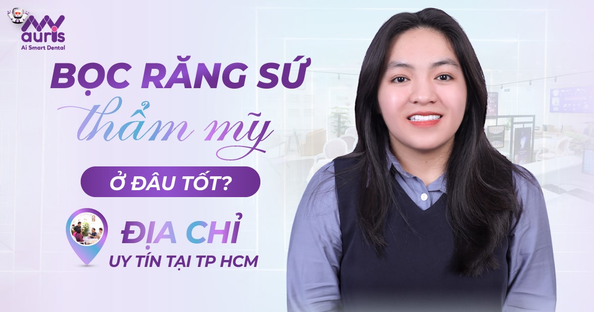 Bọc răng sứ thẩm mỹ ở đâu tốt