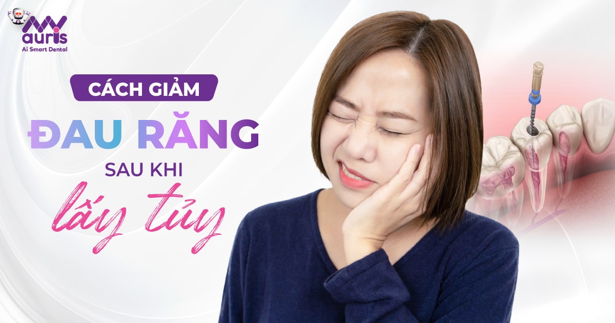 [Tư vấn nha khoa] Cách giảm đau răng sau khi lấy tủy?