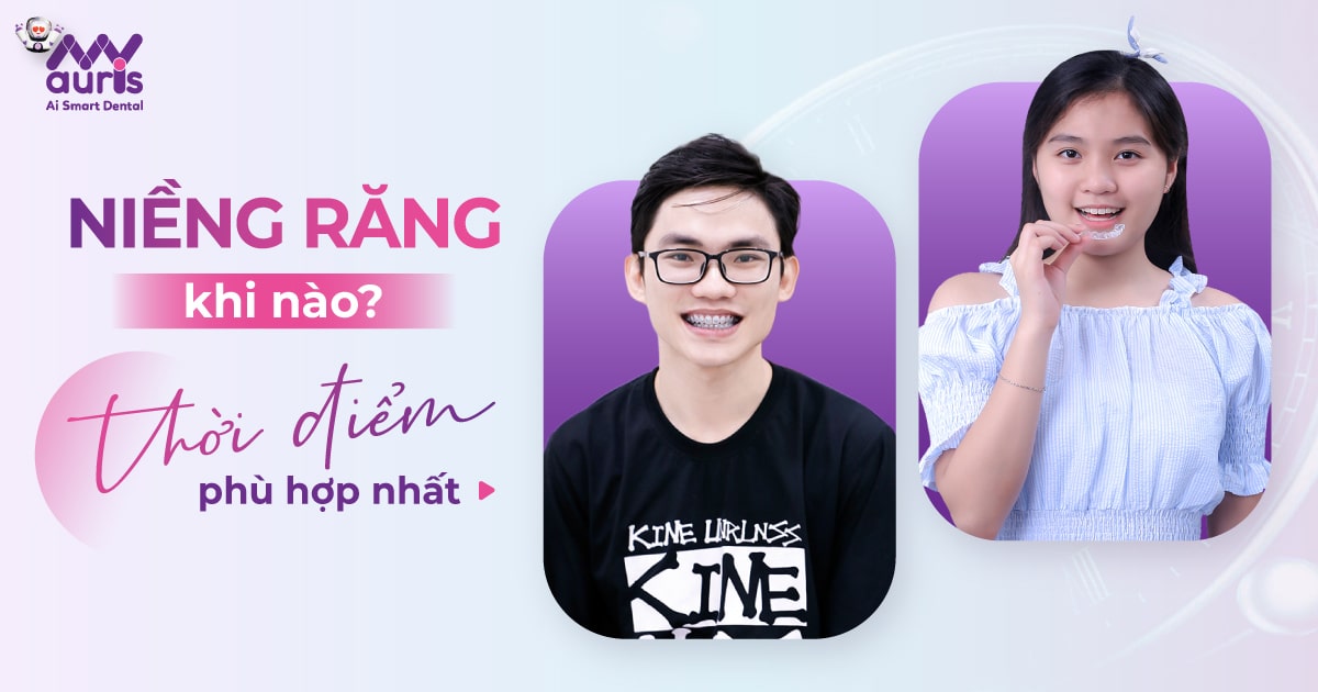 Niềng răng khi nào