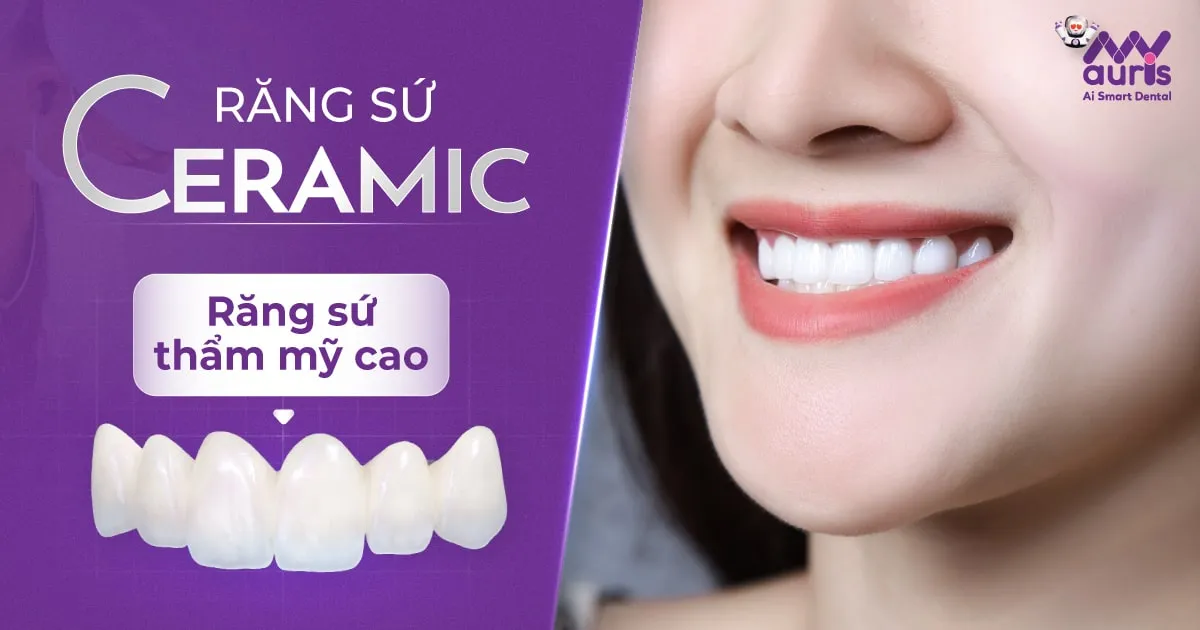 Răng sứ Ceramic - 7 ưu điểm nổi bật không thể bỏ qua