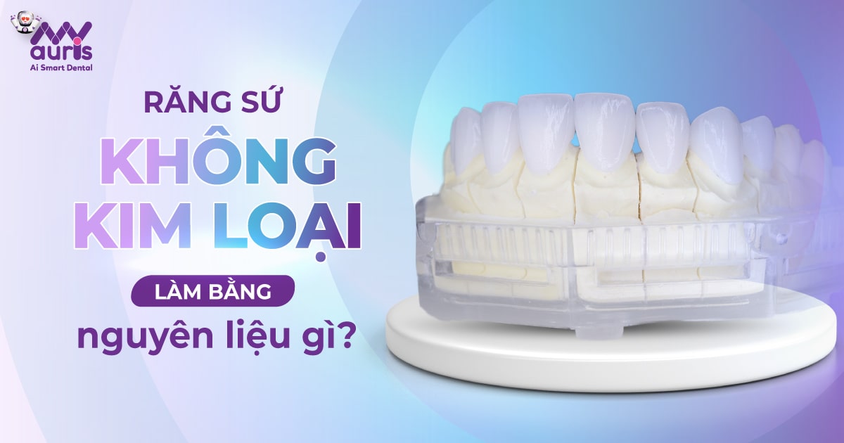 Răng sứ làm bằng gì? (Với dòng răng sứ không kim loại)