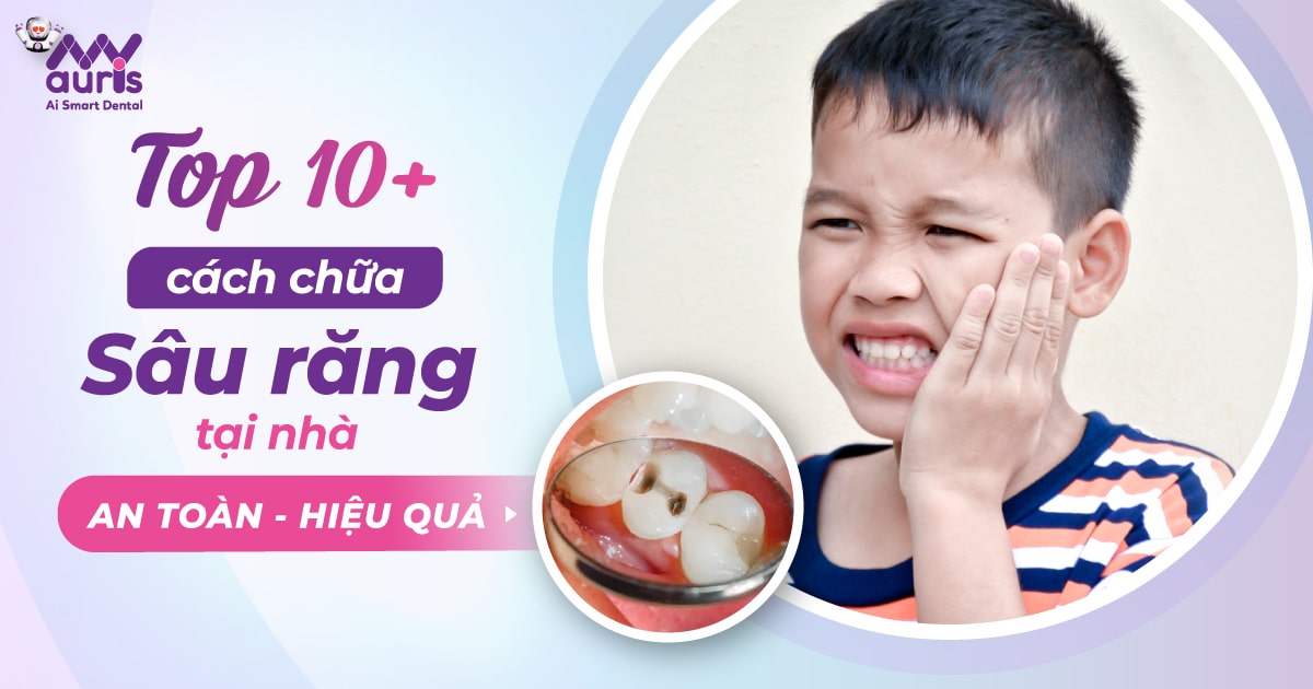 cách chữa sâu răng tại nhà AN TOÀN - HIỆU QUẢ