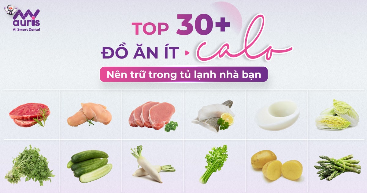 TOP 30+ đồ ăn ít calo nên trữ trong tủ lạnh nhà bạn