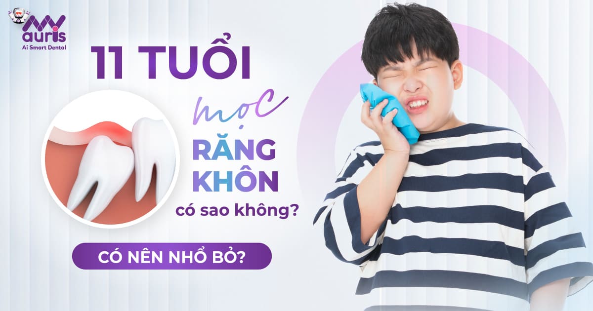 11 tuổi mọc răng khôn có sao không