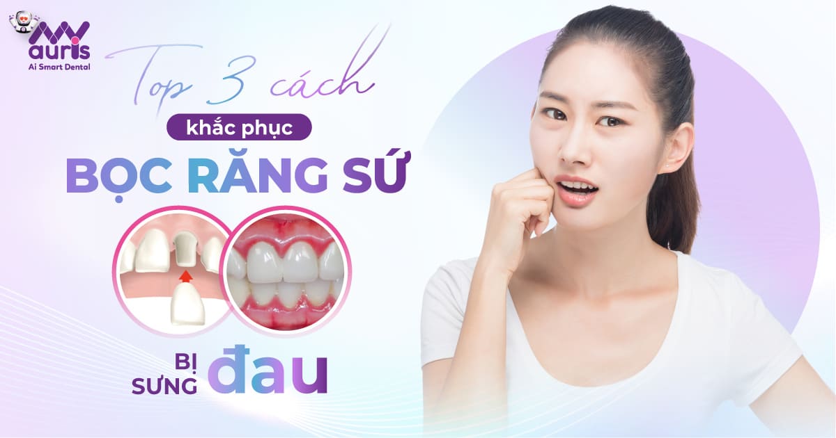 bọc răng sứ bị sưng lợi