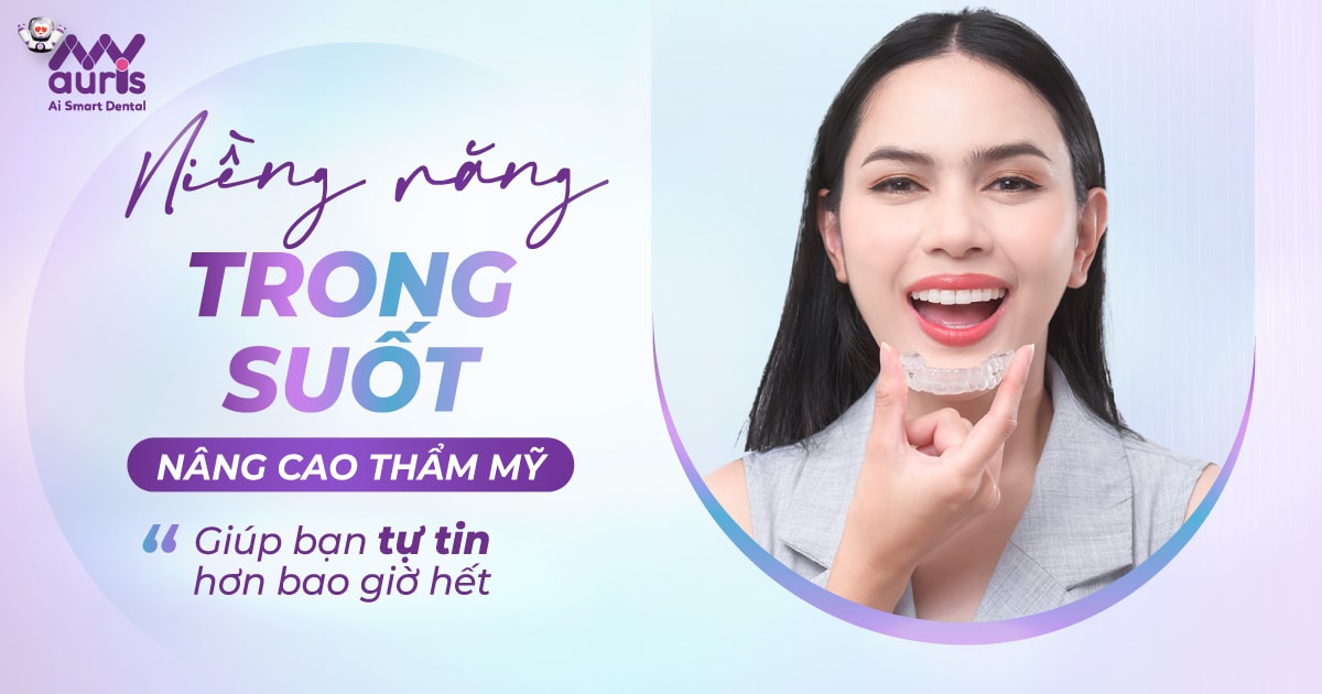 Có nên niềng răng trong suốt - 5 lưu ý cần nắm