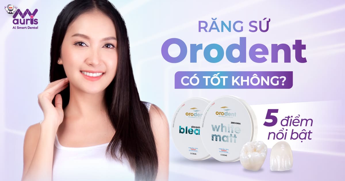 răng sứ orodent có tốt không