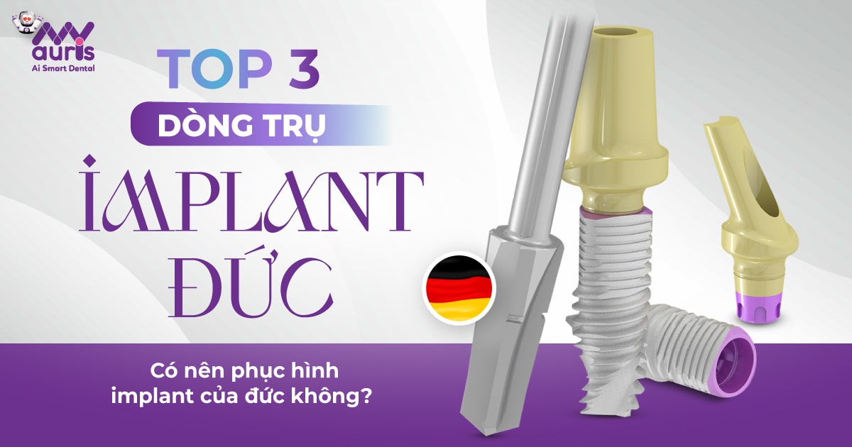 TOP 3 dòng trụ implant đức