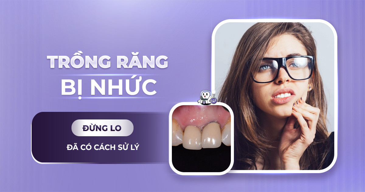 trồng răng sứ bị đau nhức