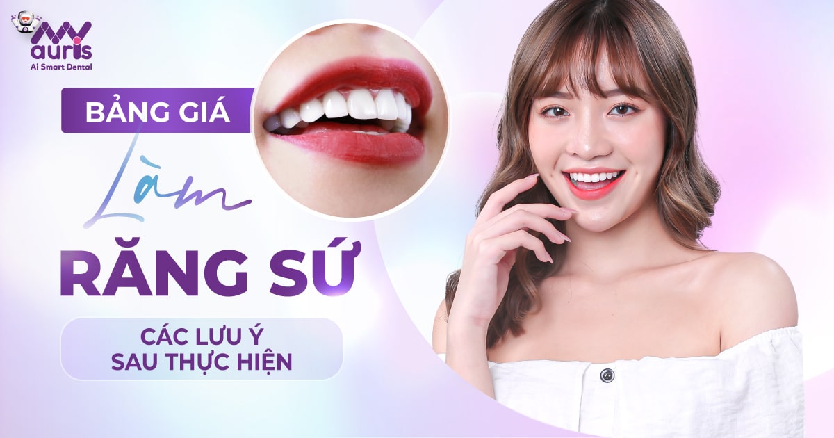 Chi tiết bảng giá làm răng sứ và lưu ý sau thực hiện