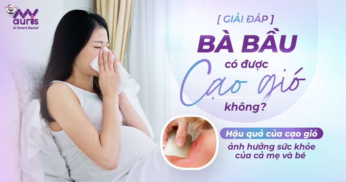 [GIẢI ĐÁP] Bà bầu có được cạo gió không?