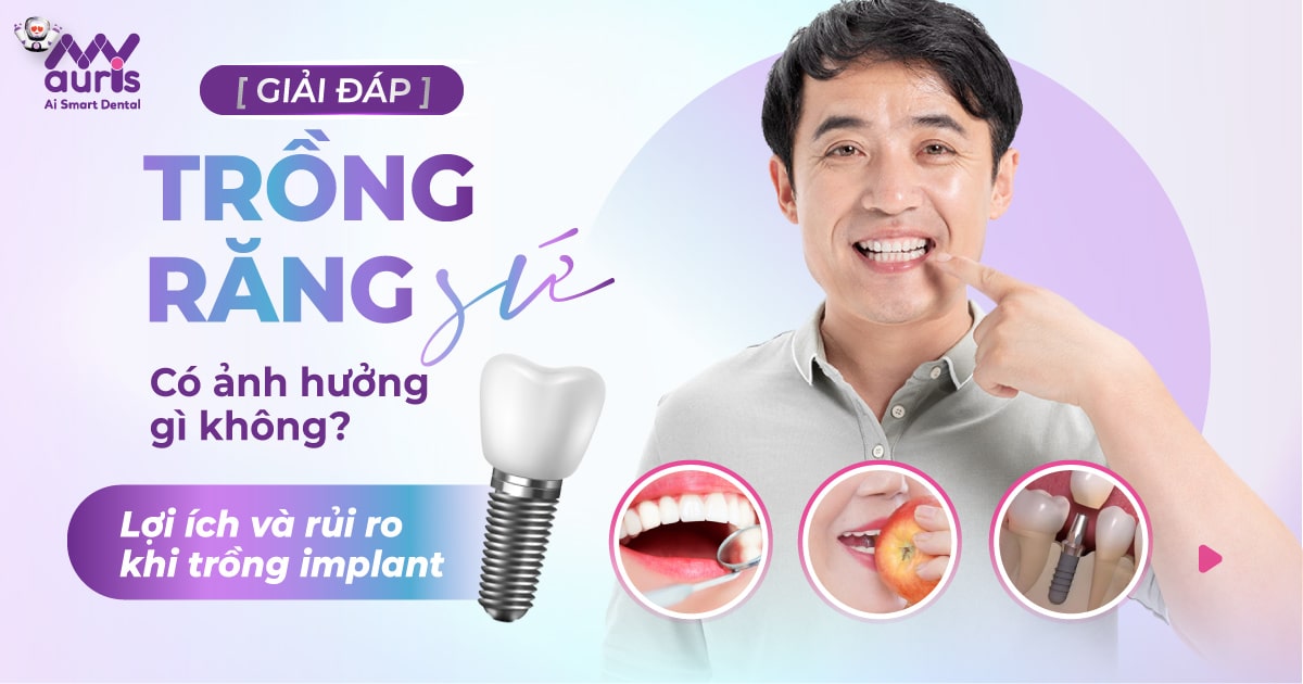 Trồng răng sứ có ảnh hưởng gì không?