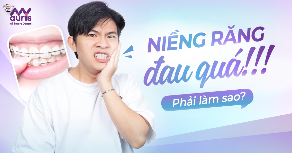 Niềng răng đau quá!!! Phải làm sao?