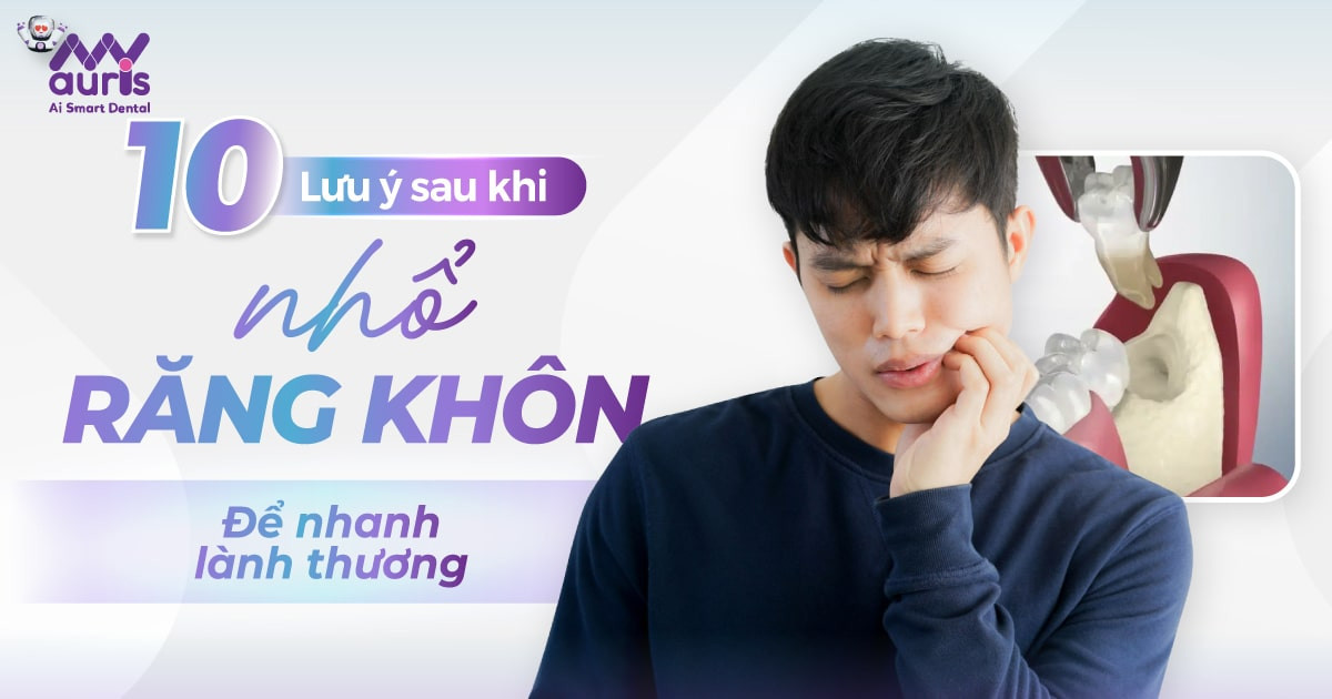 10 Lưu ý sau khi nhổ răng khôn để nhanh lành thương