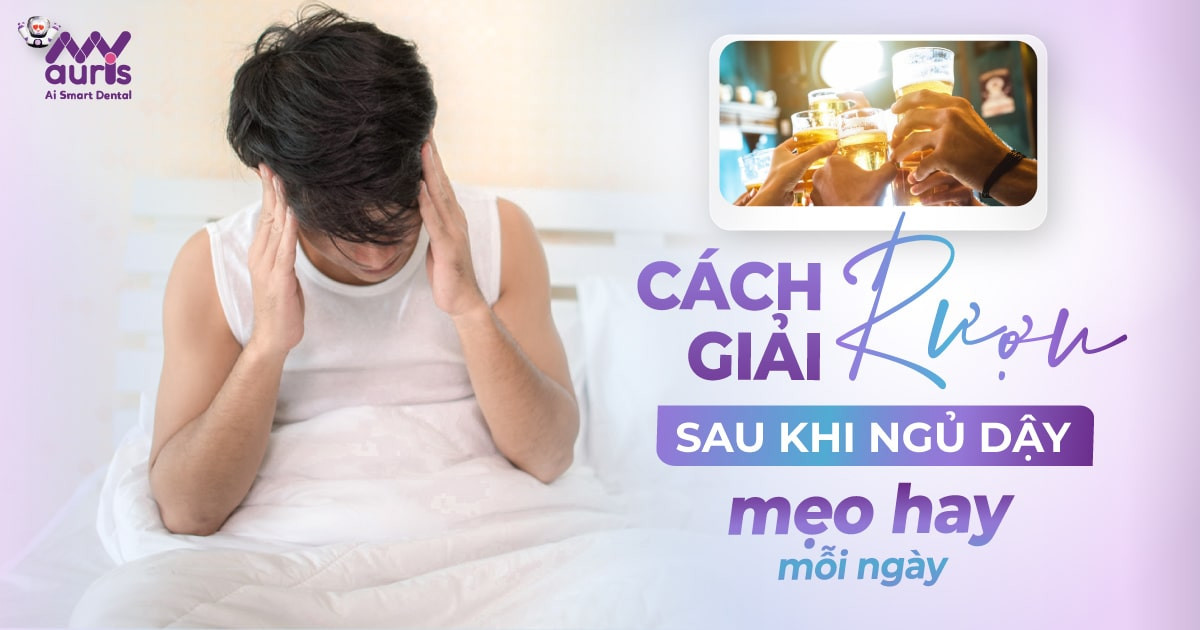 [Mẹo hay mỗi ngày] 5+ cách giải rượu sau khi ngủ dậy