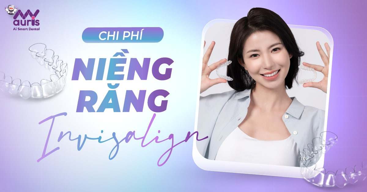 [Giải đáp] Chi phí niềng răng Invisalign bao nhiêu?