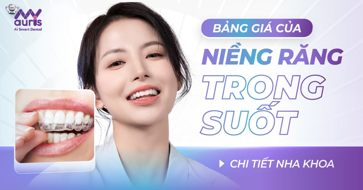 Bảng giá của niềng răng trong suốt chi tiết nha khoa