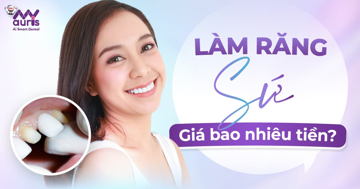 Làm răng sứ giá bao nhiêu tiền? Theo 2 loại răng chính