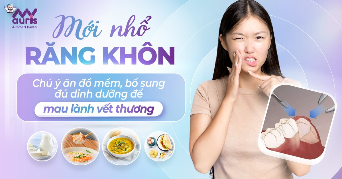 Mới nhổ răng khôn nên ăn gì? (5 thực phẩm cần bổ sung)