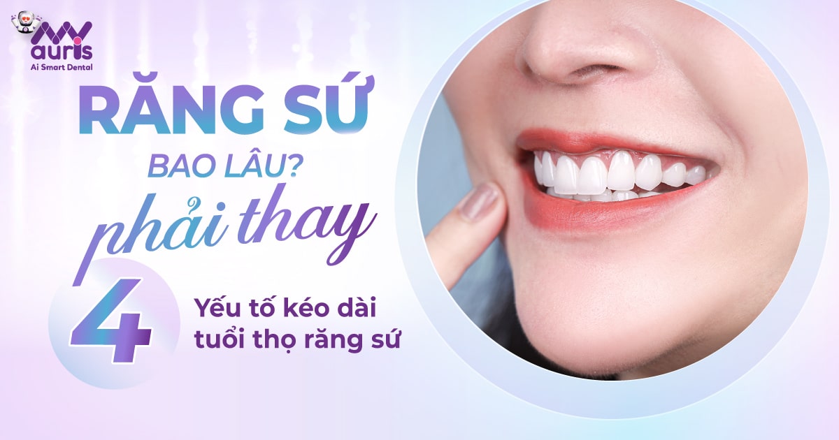 Răng sứ bao lâu phải thay