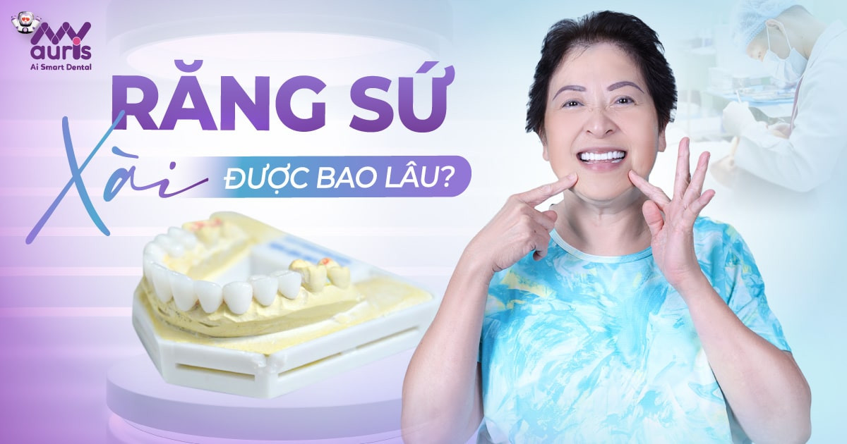 Răng sứ xài được bao lâu? (4 yếu tố quyết định độ bền)