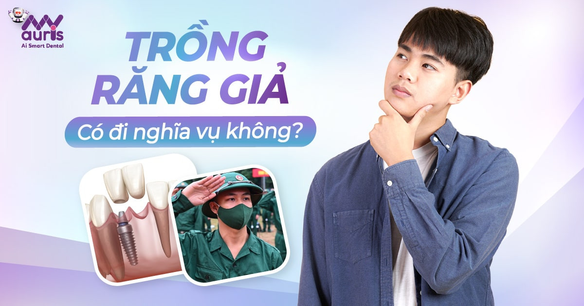 [Tư vấn nha khoa] Trồng răng giả có đi nghĩa vụ không?